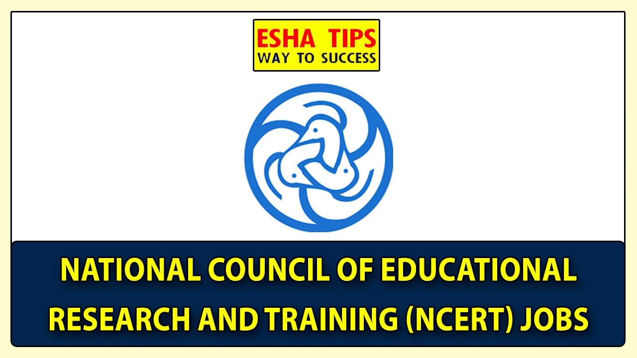 Ncert Recruitment 2022 54 Vacancies Apply Online Esha Tips 9112