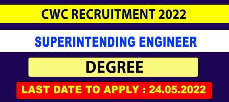 CWC Recruitment 2022