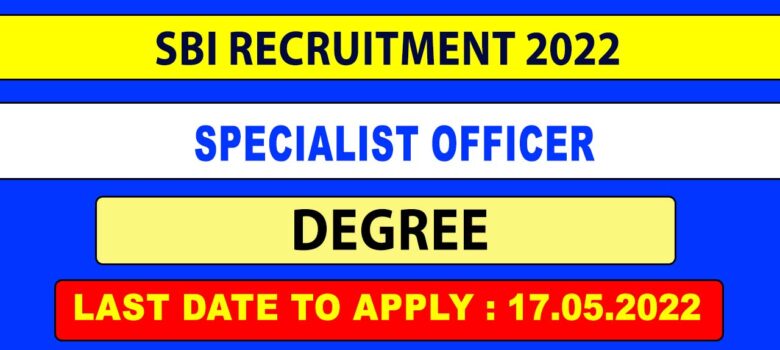 SBI Specialist Officer Recruitment 2022