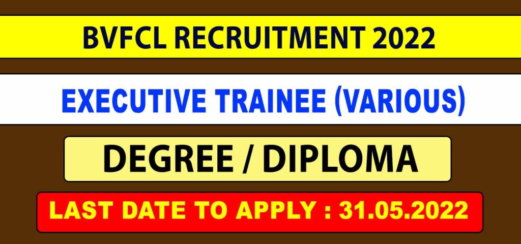 BVFCL Recruitment 2022 executive trainee