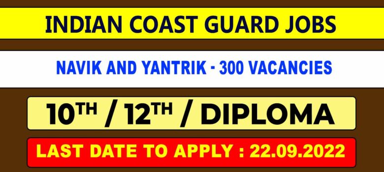 Indian Coast Guard Navik and Yantrik Recruitment 2022