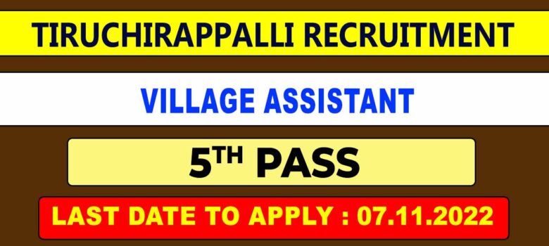 Tiruchirappalli District Village Assistant Recruitment 2022