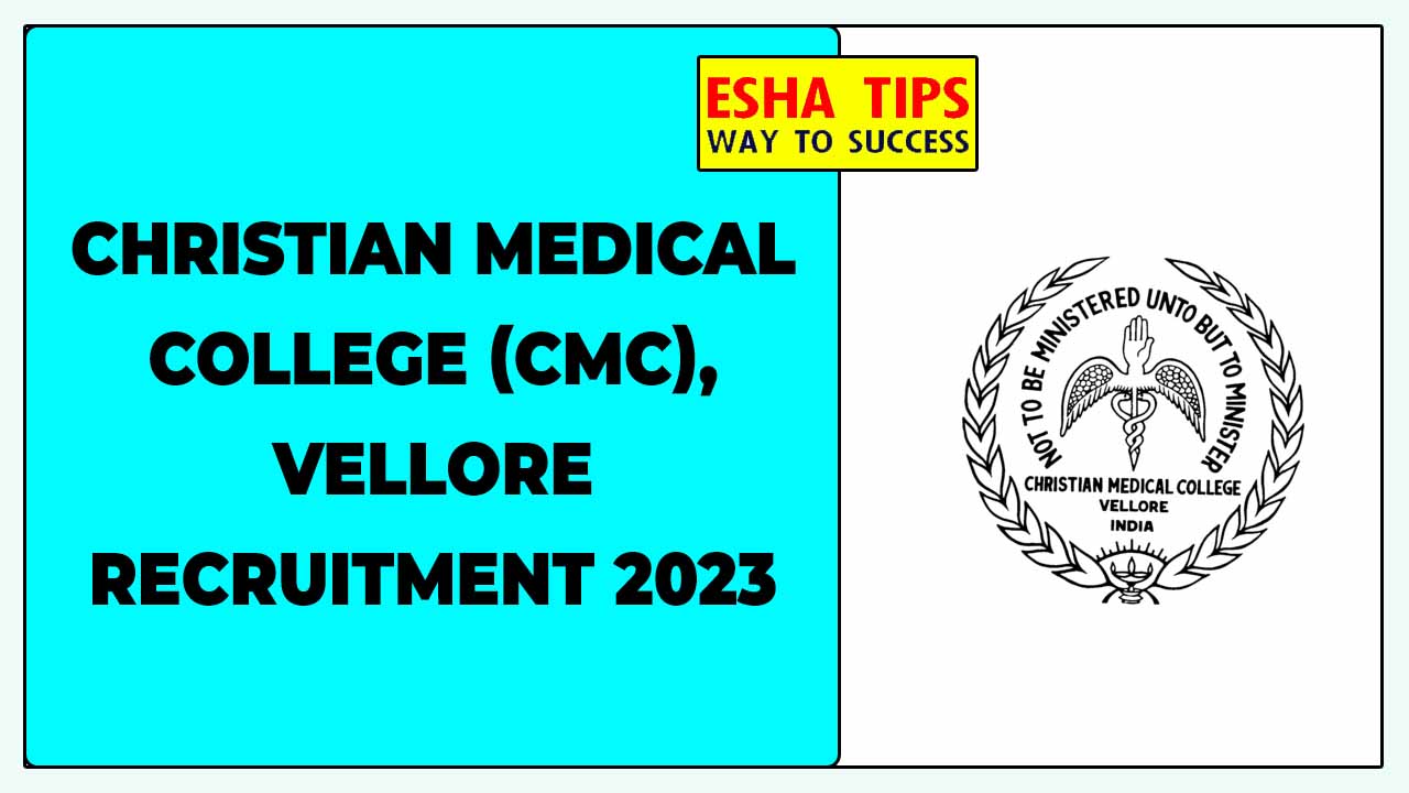 CMC Vellore Recruitment 2023 | 26 Vacancies - Esha Tips