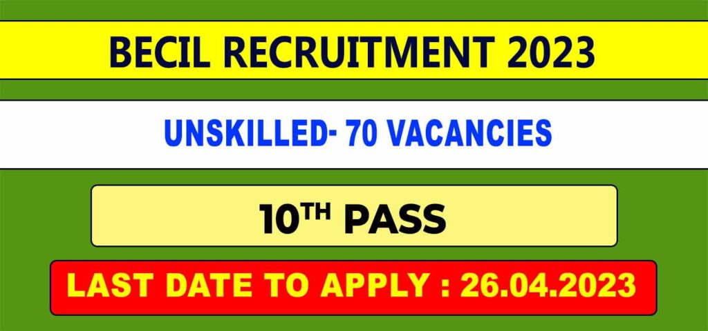 BECIL Recruitment 2023 vacancies 70