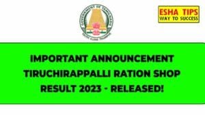 Exciting News: Tiruchirappalli Ration Shop Result 2023 Declared on July