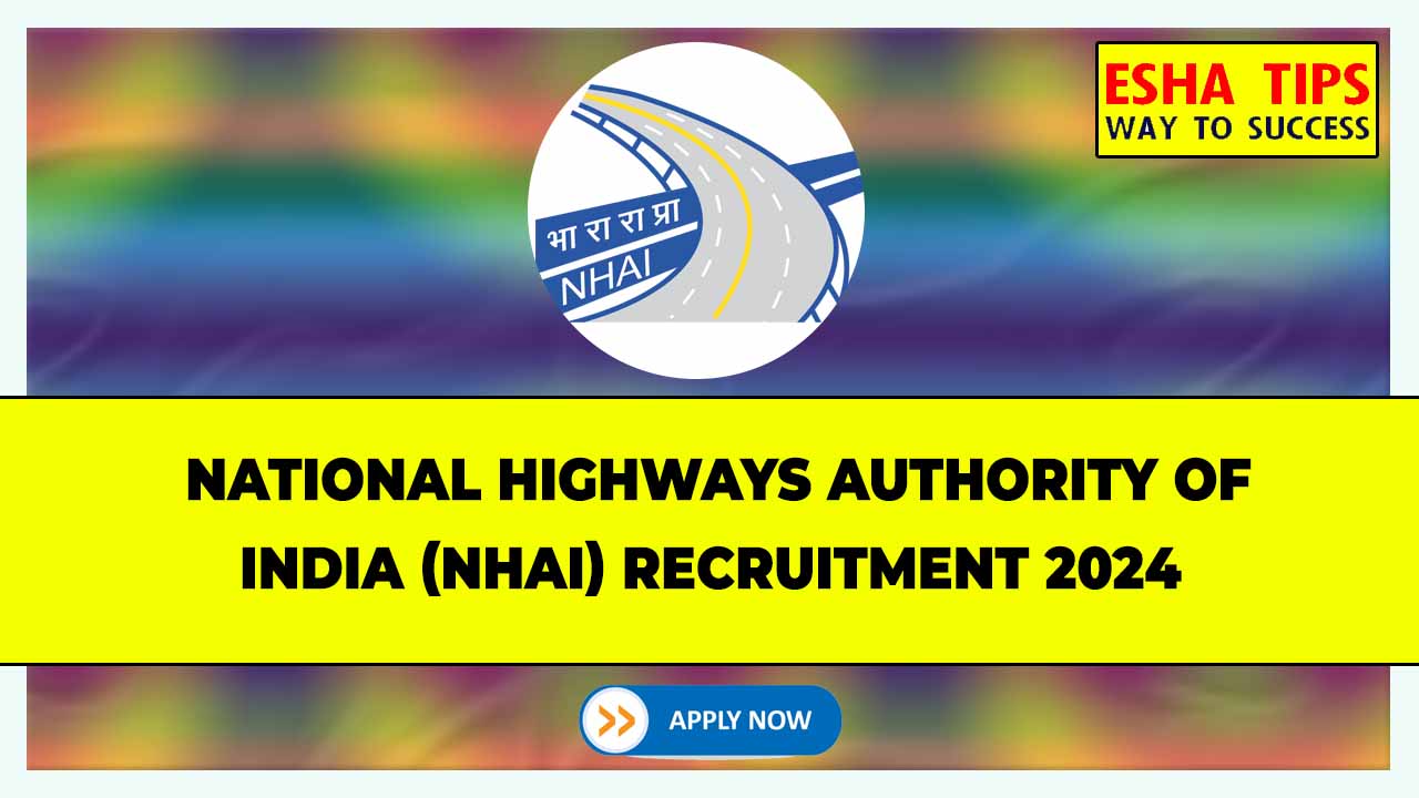 NHAI Recruitment 2024 | 60 Vacancies | Apply Now - Esha Tips