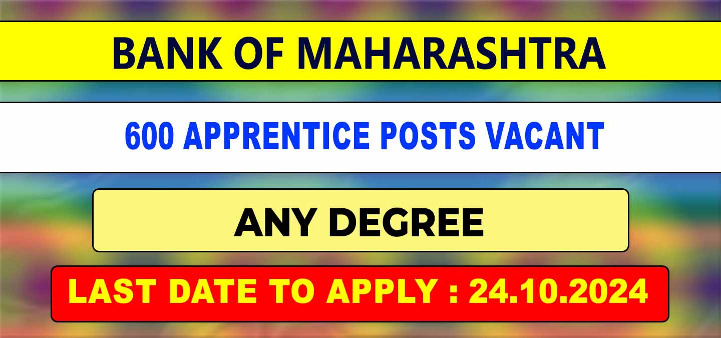 Bank of Maharashtra Recruitment 2024 apprentice 600 posts