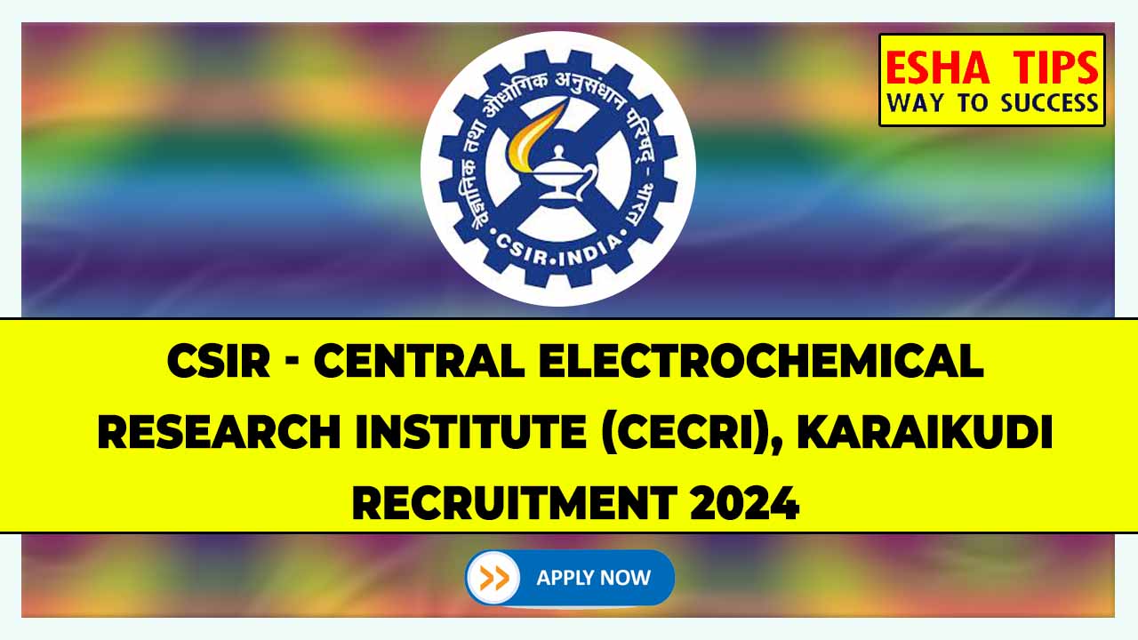 CECRI Karaikudi Recruitment 2024