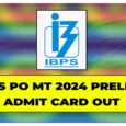 IBPS PO MT 2024 Prelims Admit Card Out