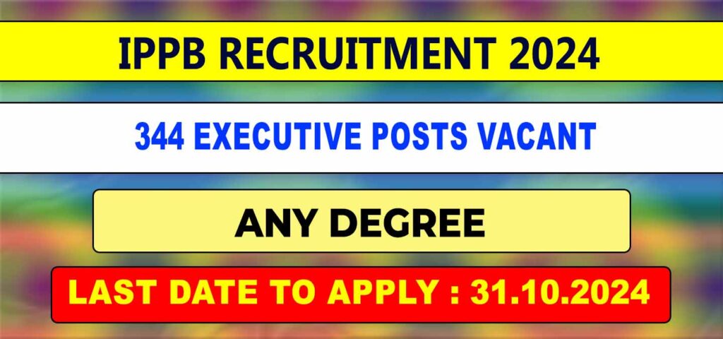 IPPB Recruitment 2024 344 executive posts