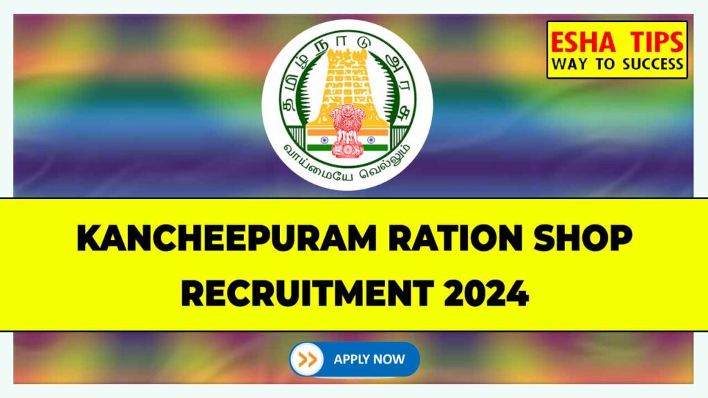 Kancheepuram Ration Shop Recruitment 2024