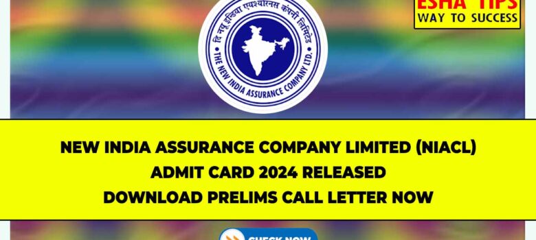 NIACL AO Admit Card 2024 Released: Download Prelims Call Letter Now