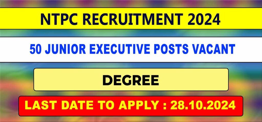 NTPC Recruitment 2024 - 50 junior executive