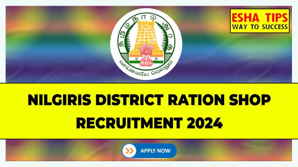 Nilgiris Ration Shop Recruitment 2024