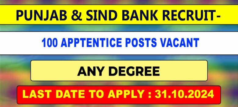 Punjab and Sind Bank Recruitment 2024 100 vacancy