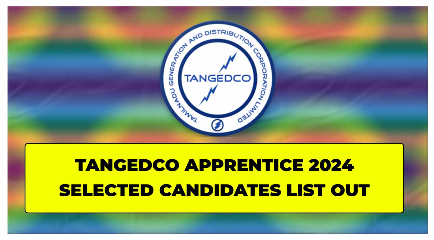 TANGEDCO Apprentice 2024 Selected Candidates List Out