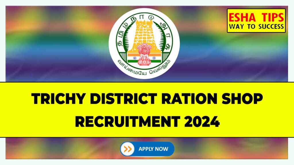 Trichy Ration Shop Recruitment 2024