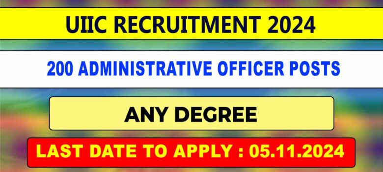 UIIC AO Recruitment 2024 - AO 200 posts