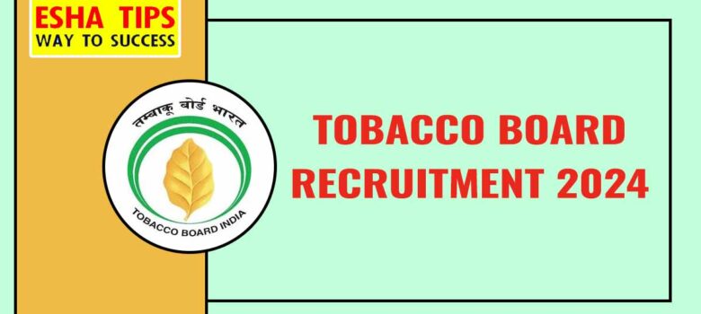 Tobacco Board Recruitment 2024