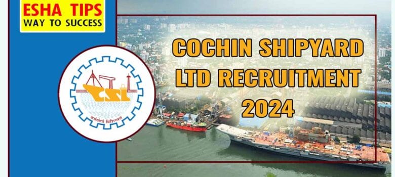 Cochin Shipyard Ltd Recruitment 2024