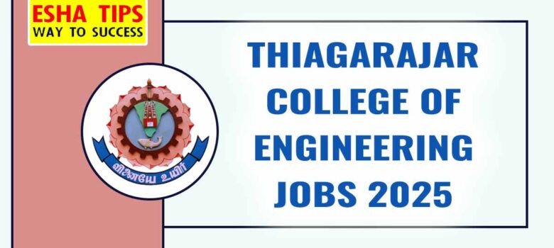 Thiagarajar College of Engineering Jobs 2025