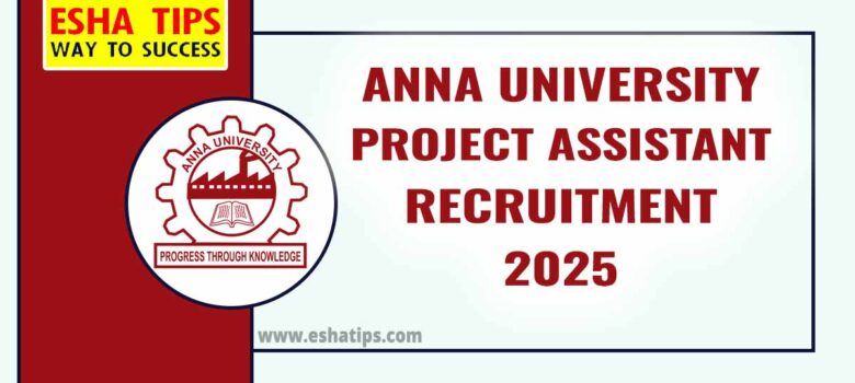 Anna University Project Assistant Recruitment 2025