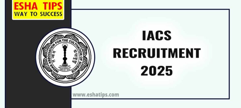 IACS Recruitment 2025