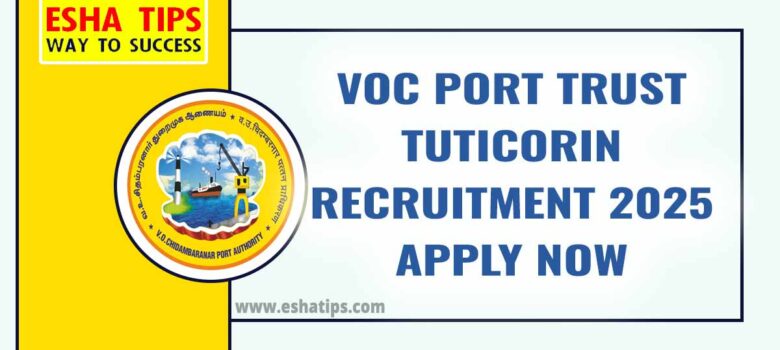 VOC Port Trust Tuticorin Recruitment 2025 | Apply Now