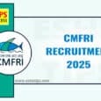 CMFRI Recruitment 2025
