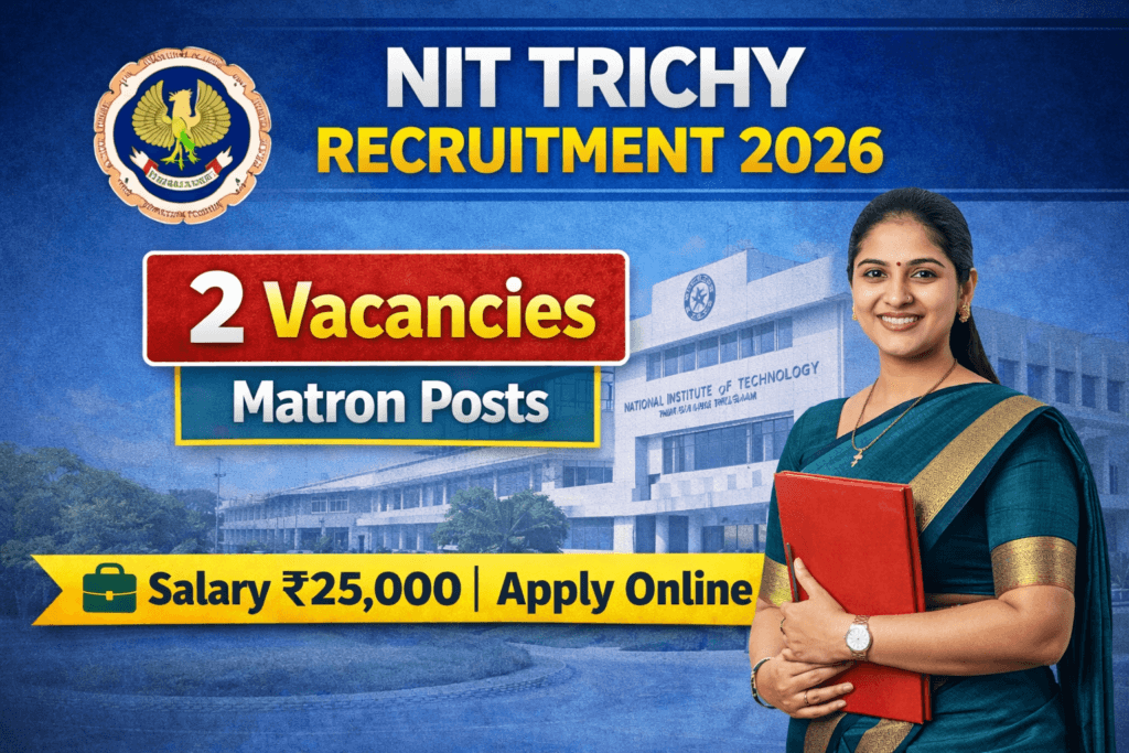 NIT Trichy recruitment 2026 matron posts