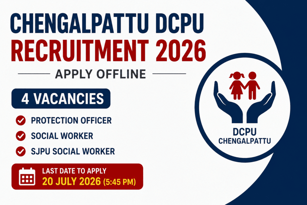 Chengalpattu DCPU Recruitment 2026 notification for 4 Protection Officer and Social Worker vacancies