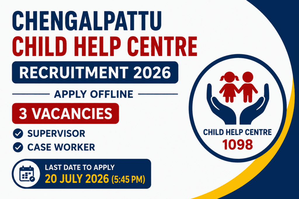 Chengalpattu Child Help Centre Recruitment 2026 notification for 3 Supervisor and Case Worker vacancies