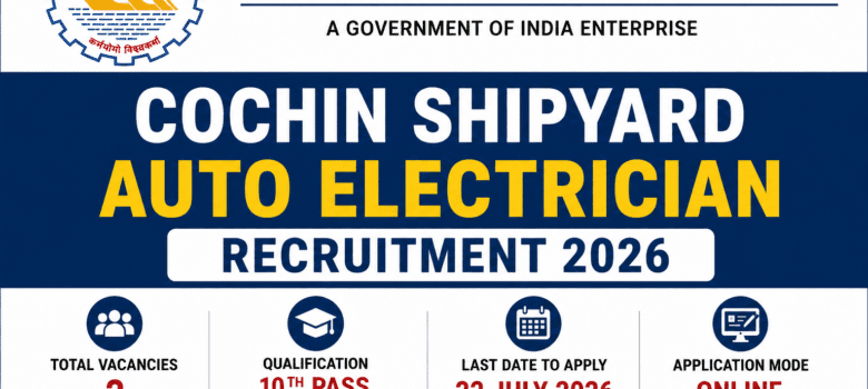 Cochin Shipyard Auto Electrician Recruitment 2026 notification for 2 vacancies