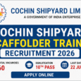 Cochin Shipyard Scaffolder Trainee Recruitment 2026 notification for 60 vacancies